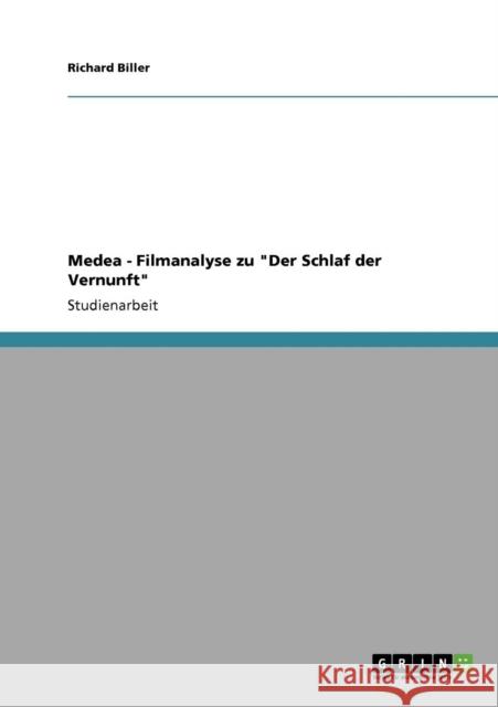 Medea - Filmanalyse zu Der Schlaf der Vernunft Biller, Richard   9783640238569 GRIN Verlag