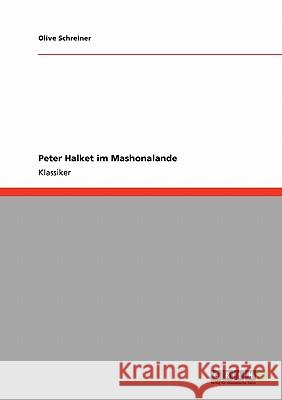 Peter Halket im Mashonalande Olive Schreiner 9783640239016 Grin Publishing