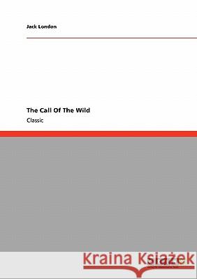 The Call Of The Wild Jack London 9783640239061 Grin Verlag