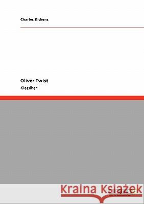 Oliver Twist Charles Dickens 9783640245819 Grin Verlag