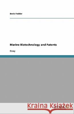 Marine Biotechnology and Patents Bevis Fedder 9783640247943 Grin Verlag