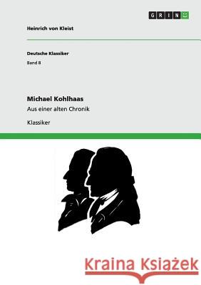 Michael Kohlhaas: Aus einer alten Chronik Von Kleist, Heinrich 9783640252411 Grin Verlag