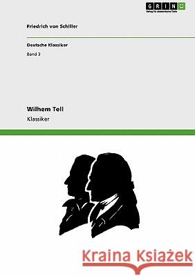 Wilhem Tell Friedrich Von Schiller 9783640252756 Grin Publishing