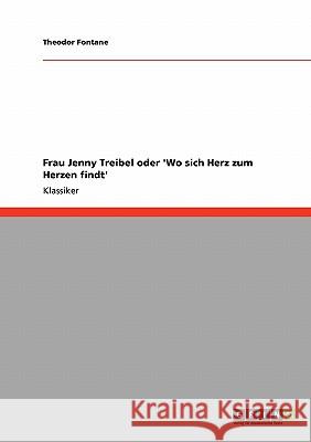 Frau Jenny Treibel oder 'Wo sich Herz zum Herzen findt' Theodor Fontane 9783640252930 Grin Verlag