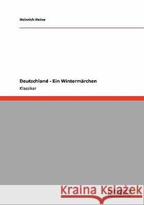 Deutschland - Ein Wintermärchen Heine, Heinrich 9783640257096 Grin Verlag