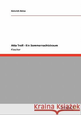 Atta Troll - Ein Sommernachtstraum Heinrich Heine 9783640257195 Grin Verlag