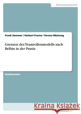 Grenzen des Teamrollenmodells nach Belbin in der Praxis Frank Sommer Herbert Franta Verena Meinung 9783640259809 Grin Verlag