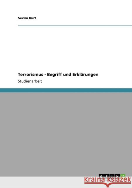 Terrorismus - Begriff und Erklärungen Kurt, Sevim 9783640268597