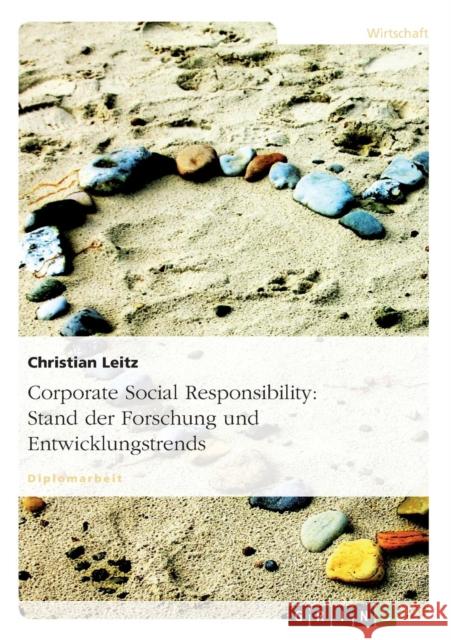 Corporate Social Responsibility: Stand der Forschung und Entwicklungstrends Leitz, Christian 9783640283729 Grin Verlag