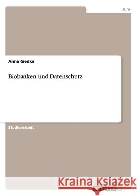 Biobanken und Datenschutz Anna Giedke 9783640301225 Grin Verlag