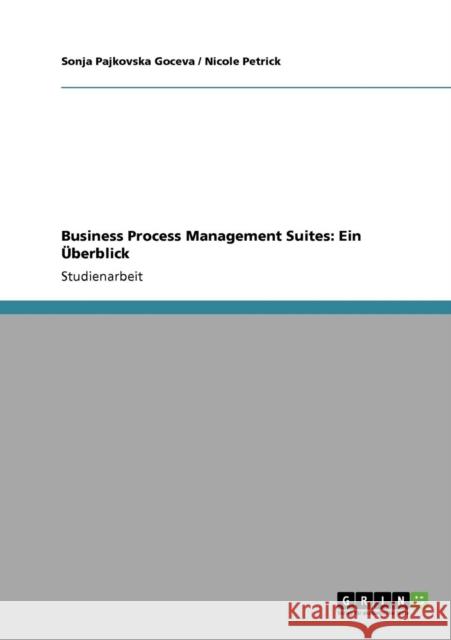Business Process Management Suites: Ein Überblick Petrick, Nicole 9783640302871