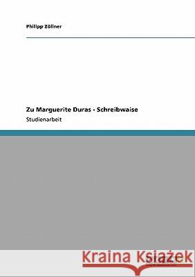Zu Marguerite Duras - Schreibwaise Philipp Z 9783640305025 Grin Verlag