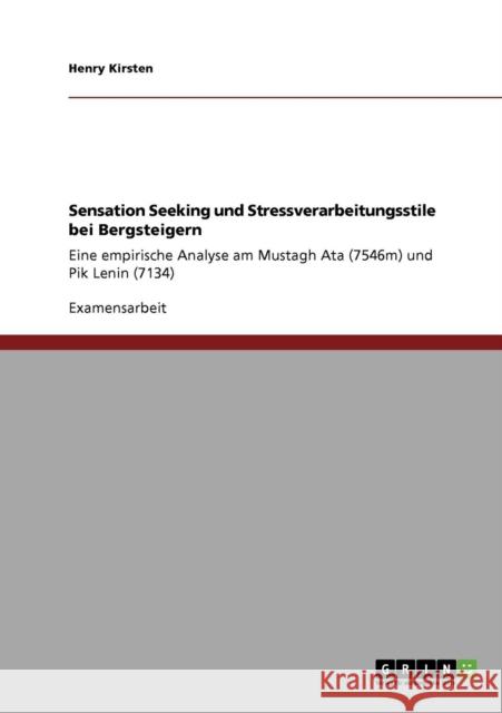 Sensation Seeking und Stressverarbeitungsstile bei Bergsteigern: Eine empirische Analyse am Mustagh Ata (7546m) und Pik Lenin (7134) Kirsten, Henry 9783640305872