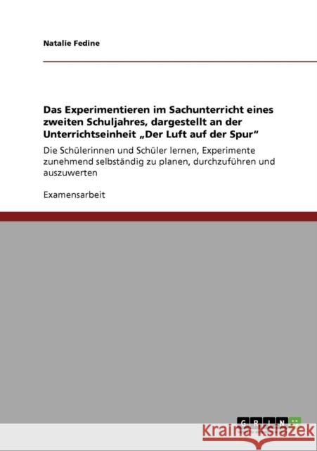 Das Experimentieren im Sachunterricht eines zweiten Schuljahres, dargestellt an der Unterrichtseinheit 