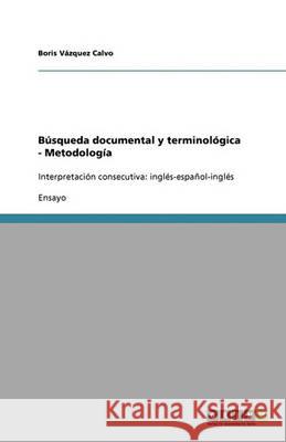 Busqueda documental y terminologica - Metodologia Boris V 9783640316168 Grin Verlag