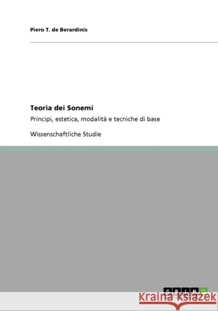 Teoria dei Sonemi: Principi, estetica, modalità e tecniche di base De Berardinis, Piero T. 9783640316250 Grin Verlag