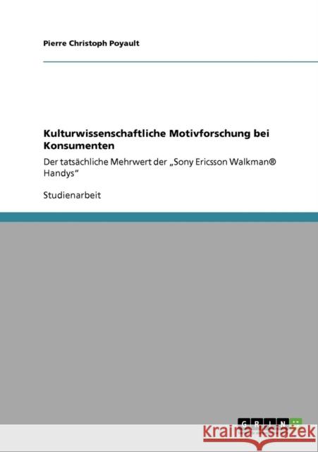 Kulturwissenschaftliche Motivforschung bei Konsumenten: Der tatsächliche Mehrwert der 