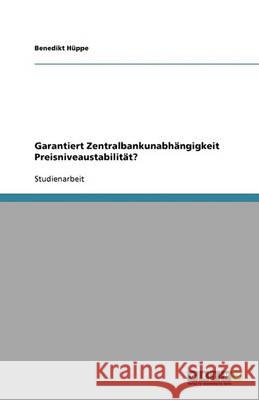 Garantiert Zentralbankunabhangigkeit Preisniveaustabilitat? Benedikt H 9783640317356 Grin Verlag