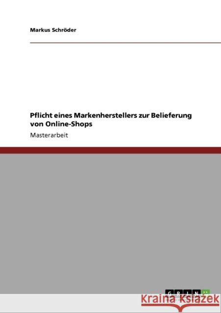 Pflicht eines Markenherstellers zur Belieferung von Online-Shops Markus Sch 9783640317622 Grin Verlag