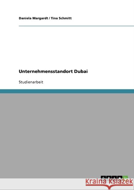 Unternehmensstandort Dubai Daniela Margardt Tina Schmitt 9783640325313 Grin Verlag