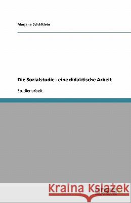 Die Sozialstudie - eine didaktische Arbeit Marjana Sc 9783640325658 Grin Verlag