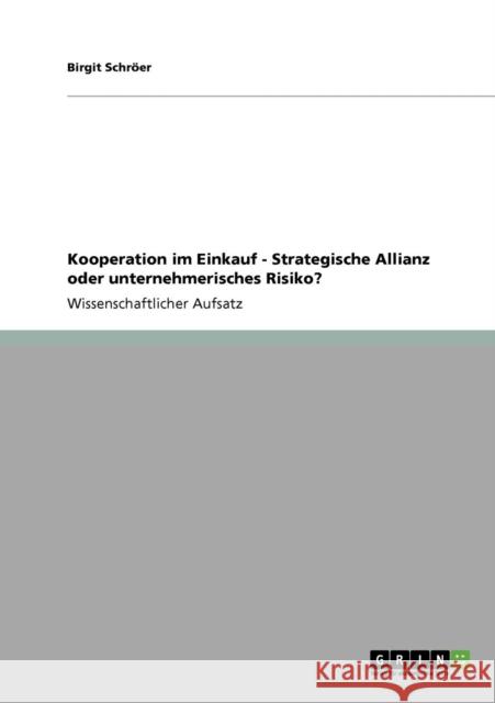 Kooperation im Einkauf - Strategische Allianz oder unternehmerisches Risiko? Birgit Sch 9783640328765 Grin Verlag