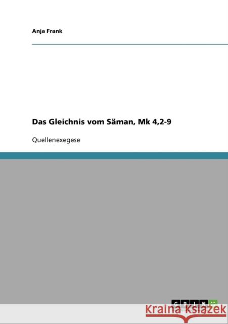Das Gleichnis vom Säman, Mk 4,2-9 Frank, Anja 9783640330720 Grin Verlag