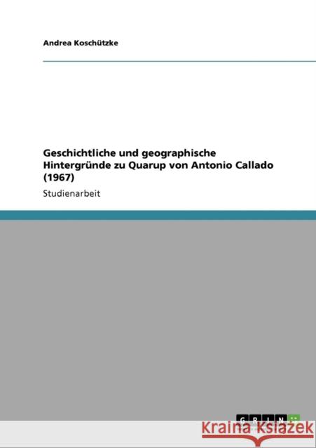 Geschichtliche und geographische Hintergründe zu Quarup von Antonio Callado (1967) Koschützke, Andrea 9783640336869 Grin Verlag