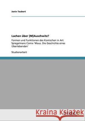 Lachen über [M]Auschwitz? Formen und Funktionen des Komischen in Art Spiegelmans Comix 