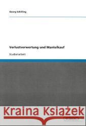 Verlustverwertung und Mantelkauf Georg Schilling 9783640351275