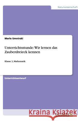 Unterrichtsstunde: Wir Lernen Das Zauberdreieck Kennen Merle Umnirski 9783640360116