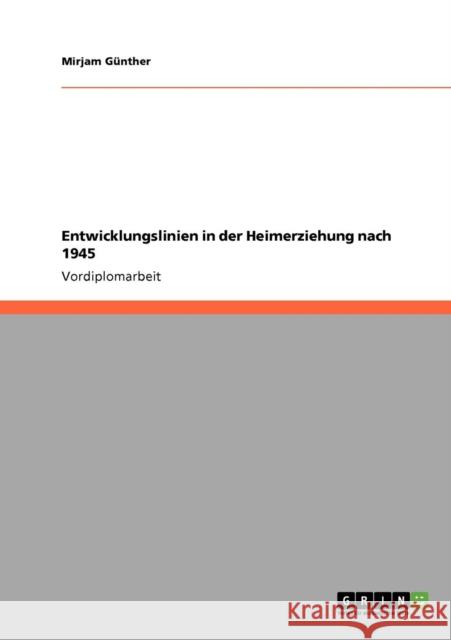 Entwicklungslinien in der Heimerziehung nach 1945 Mirjam G 9783640363193 Grin Verlag