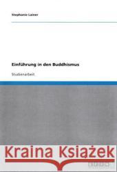 Einführung in den Buddhismus Stephanie Lainer 9783640366675 Grin Verlag