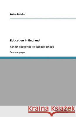 Education in England : Gender Inequalities in Secondary Schools Janina B 9783640369287 Grin Verlag