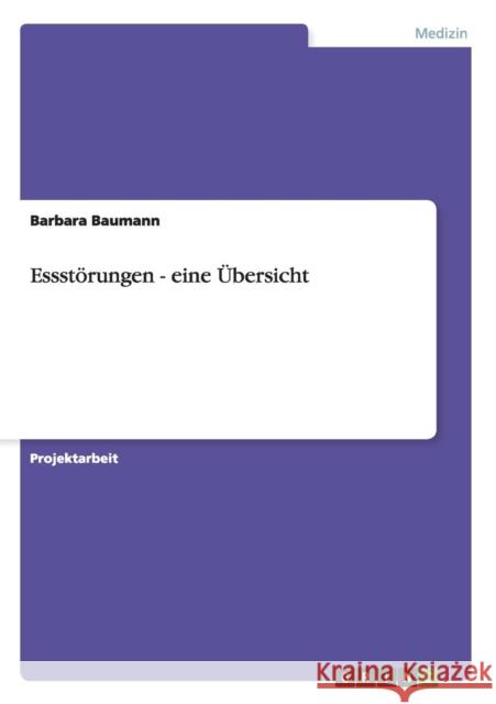 Essstörungen - eine Übersicht Baumann, Barbara 9783640373772 GRIN Verlag