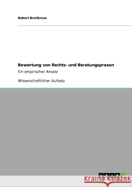Bewertung von Rechts- und Beratungspraxen: Ein empirischer Ansatz Breitkreuz, Robert 9783640375585 Grin Verlag