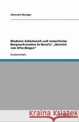 Moderne Arbeitswelt und romantische Bergwerksmotive in Novalis' 