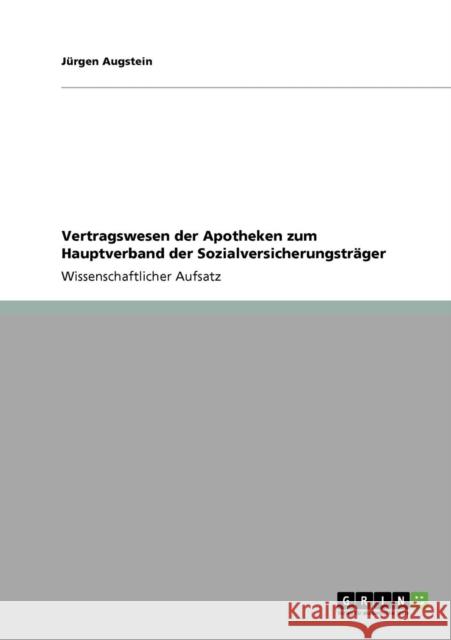 Vertragswesen der Apotheken zum Hauptverband der Sozialversicherungsträger Augstein, Jürgen 9783640395514