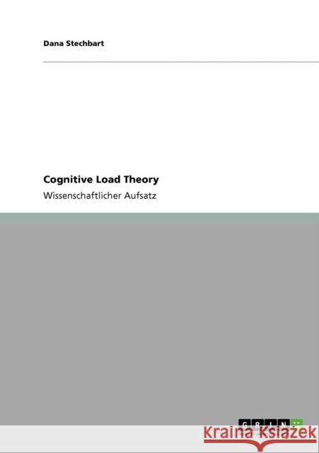 Cognitive Load Theory Dana Stechbart 9783640399666 Grin Verlag