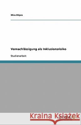 Vernachlässigung als Inklusionsrisiko Mira D 9783640407514