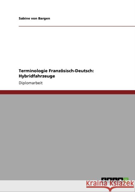Terminologie Französisch-Deutsch: Hybridfahrzeuge Von Bargen, Sabine 9783640407835 GRIN Verlag