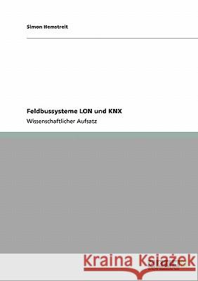 Feldbussysteme LON und KNX Simon Hemstreit 9783640407903 Grin Verlag