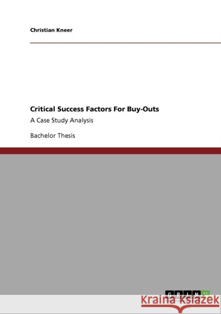 Critical Success Factors For Buy-Outs: A Case Study Analysis Kneer, Christian 9783640409198 Grin Verlag