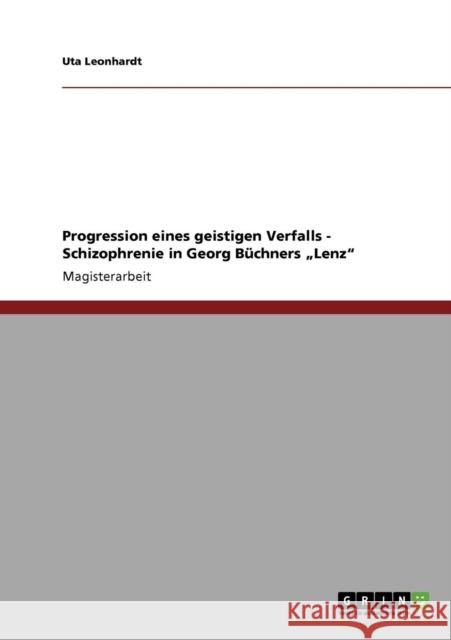 Progression eines geistigen Verfalls - Schizophrenie in Georg Büchners 