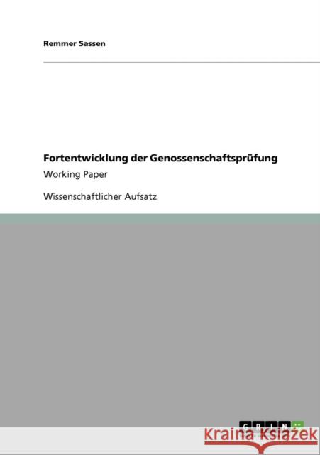 Fortentwicklung der Genossenschaftsprüfung: Working Paper Sassen, Remmer 9783640438082 Grin Verlag