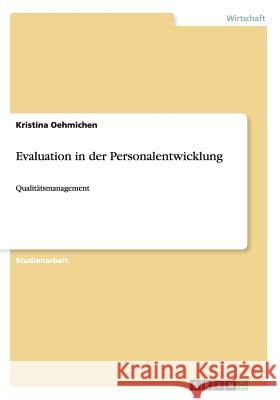 Evaluation in der Personalentwicklung: Qualitätsmanagement Oehmichen, Kristina 9783640447985 Grin Verlag