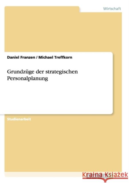 Grundzüge der strategischen Personalplanung Franzen, Daniel 9783640450589 Grin Verlag