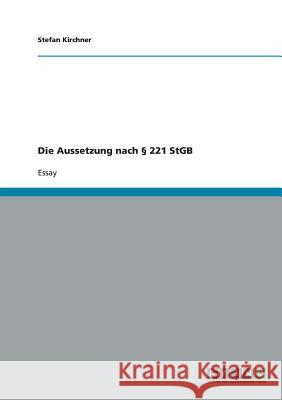 Die Aussetzung nach § 221 StGB Kirchner, Stefan 9783640465774