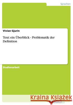 Text: ein Überblick - Problematik der Definition Gjurin, Vivian 9783640466009 Grin Verlag