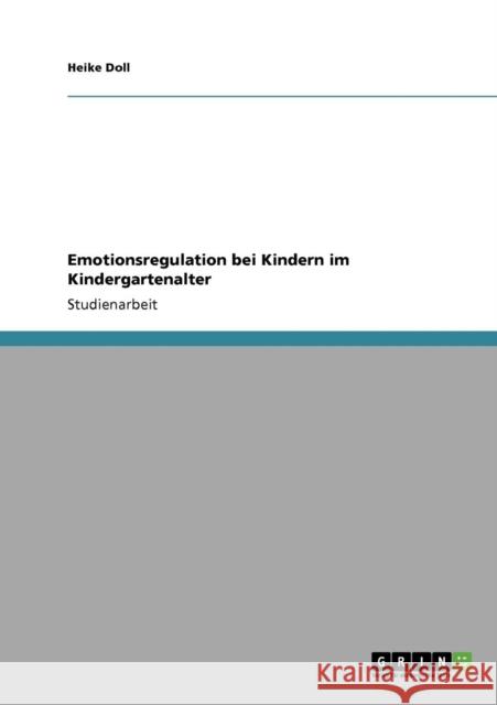 Emotionsregulation bei Kindern im Kindergartenalter Heike Doll 9783640468102 Grin Verlag